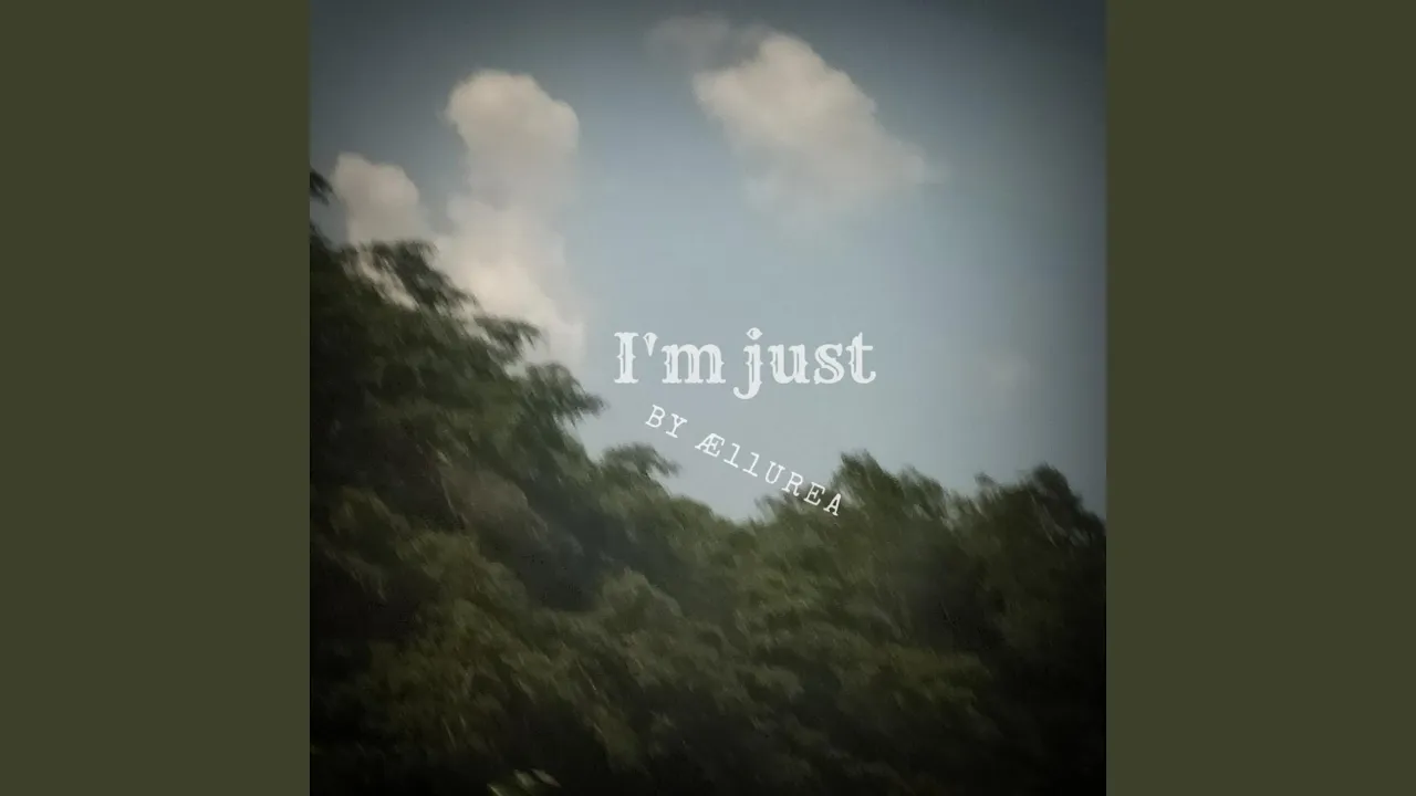 I'm just - Single by A11UREA