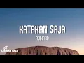 Download Lagu Adikara - Katakan Saja (Video Lirik)