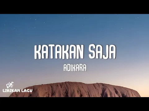 Download MP3 Adikara - Katakan Saja (Video Lirik)