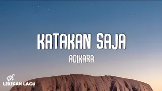 Download Adikara - Katakan Saja (Video Lirik) MP3