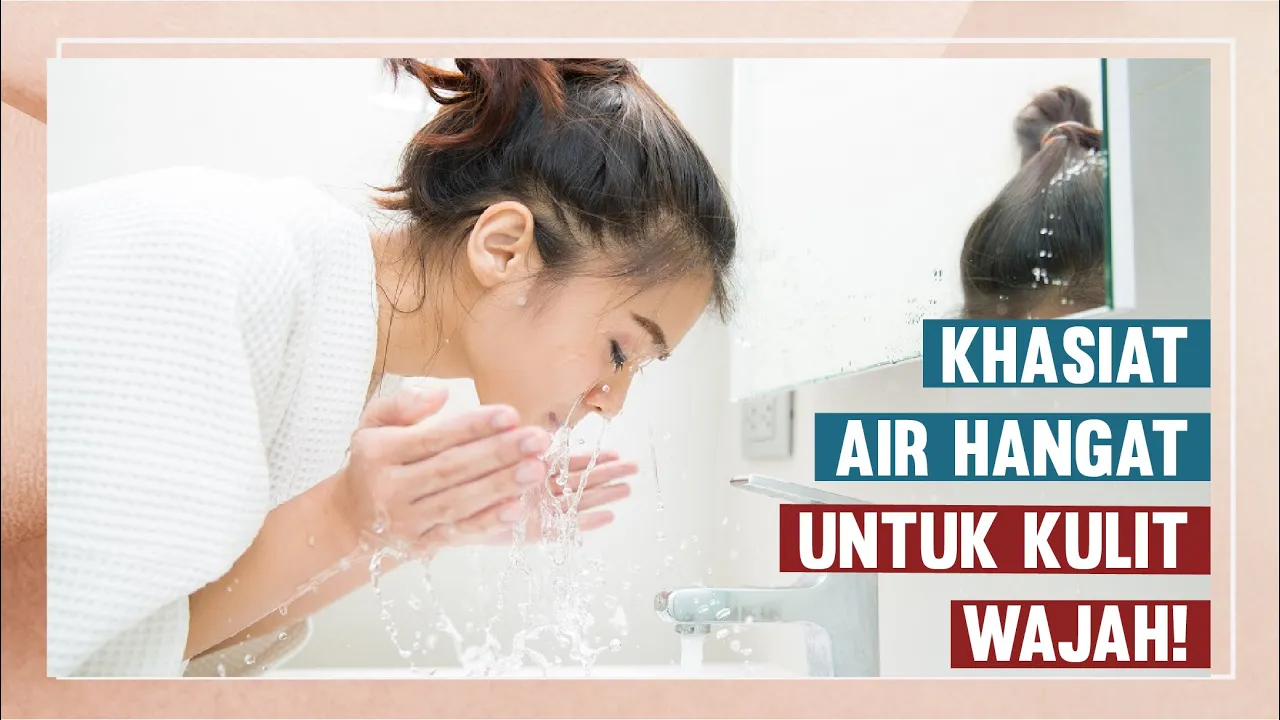 
          
          
          
            
            Bikin Kulit Lebih Bersih ! Ternyata Ini Manfaat Air Hangat Untuk Kulit Wajah !
          
        . 