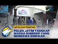 Polda Jatim Tangkap Warga Sumenep yang Membawa Satu Kotak Bom Ikan di Pelabuhan Jangkar