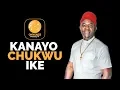 KANAYO CHUKWU IKE | Chief Onyenze Nwa Amobi - Nigerian Highlife Music