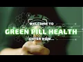 Welcome To Green Pill Health