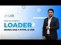 Download Lagu HTML \u0026 CSS Loader Tutorial: The Ultimate Step-by-Step Guide! | UY Lab | Rasel Islam