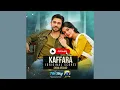 Download Lagu Kaffara (Drama OST Original Score) - Shani Arshad - Sabir Zafar - Geo Entertainment