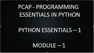 PCAP - Programming Essentials in python PYTHON ESSENTIALS 1 MODULE 1 TEST Answers CISCO