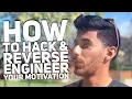 How to Reverse Engineer Hack Your Motivation