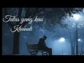 Download Lagu TULUS YANG KAU KHIANATI -slowrock Malaysia terbaru 