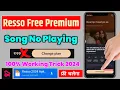 Download Lagu 😍 Resso premium kaise le | Resso app ko free me kaise chalaye | Resso me song nahi chal raha hai