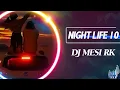 Download Lagu Dj Mesi RK - Night Life 11