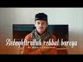 Download Lagu ASTAGHFIRULLAH ROBBAL BAROYA by Muhajir Lamkaruna || Cover Song