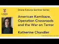 Drone Futures Katherine Chandler American Kamikaze Operation Crossroads and the War on Terror