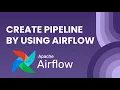 Building Efficient Data Pipelines with Airflow Step-by-Step Tutorial Apache Airflow
