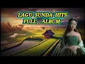 Download Lagu LAGU SUNDA PALING ASYIK DAN ENAK DIDENGAR || Full Album #music 