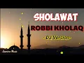 Robbi Kholaq - Sholawat DJ - (Lirik \u0026 Cover)
