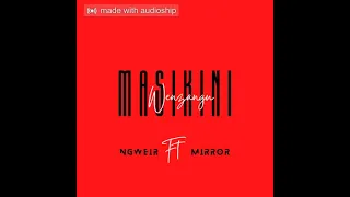 ngwea feat mirror masikini wenzangu