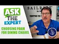 Choosing The Right Foam Firmness For Dining Chairs