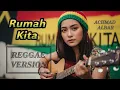 Lagu Rumah Kita – Reggae Cover Versi Reggae Santai
