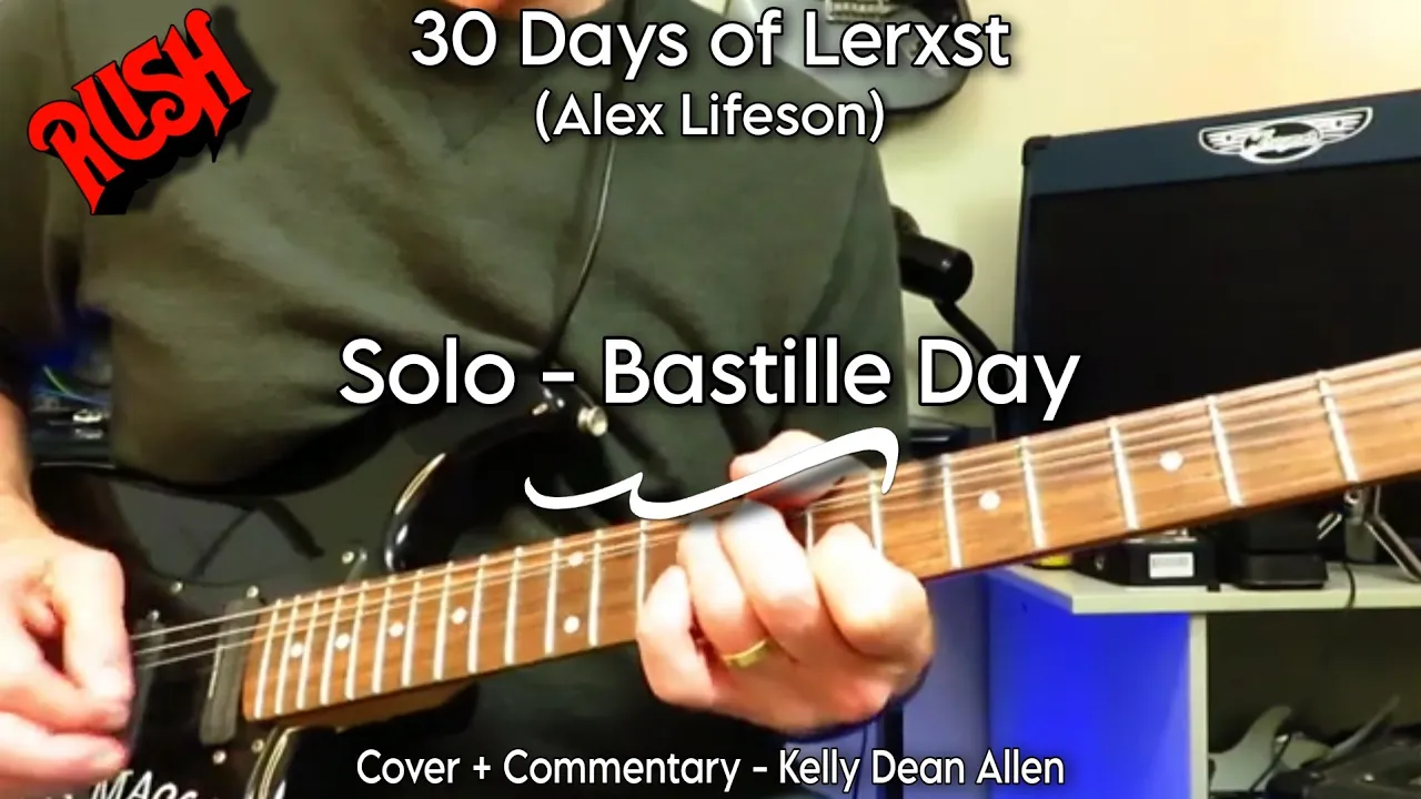 Bastille Day (Solo) - Alex Lifeson / Rush. 30 Days of Lerxst (day 25)