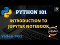 Introduction To JUPYTER NOTEBOOK Setup and Basic Workflow Python 101 TUTORIEX