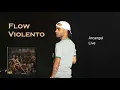 Arcangel - Flow Violento (En Vivo)