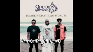 barakallah fii umrik by qhutbus sakha