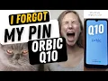 Orbic Q10 - I Forgot my Pin Pattern or Password
