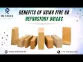 Benefits of Using Fire or Refractory Bricks by Refmon Industries