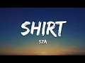 SZA - Shirt (Lyrics)