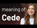 Understanding the Phrase Cede