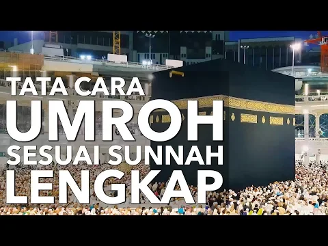 Download MP3 Tata Cara Umroh dan Bacaannya yang Benar: Cara Umroh Sesuai Sunnah 2019 (LENGKAP)