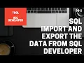SQL IMPORT AND EXPORT THE DATA FROM SQL DEVELOPER IMPORT CSV FILE IN ORACLE