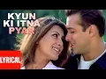 Download Lagu Lyrical Video: Kyon Ki Itna Pyar | Kyon Ki ...It'S Fate | Salman Khan, Rimi Sen