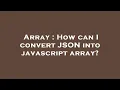 Array How can I convert JSON into javascript array