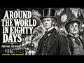 Jules Verne: Around the World in Eighty Days — Classic Audio Drama, New Translation (8 Hours)