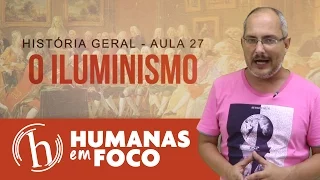 História Geral - Aula 27 - O iluminismo