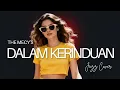 Lagu Dalam Kerinduan – The Mercy’s | Lirik | Jazz Cover Versi Lembut, Nostalgia \u0026 Menenangkan
