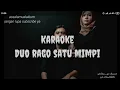 Download Lagu KARAOKE DUO RAGO SATU MIMPI