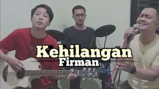 Kehilangan - Firman (live cover)