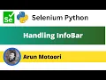 Handling InfoBar using Selenium Python Selenium Python