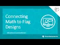 Webinar Connecting Math to Flag Designs