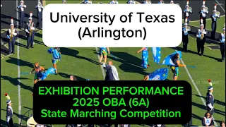 University of Texas in Arlington EXHIBITION PERFORMANCE 2025 OBA 6A State Marching Competition