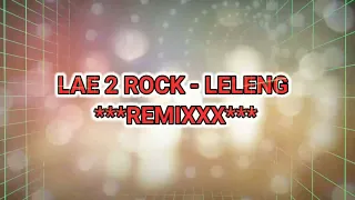 disco remix leleng lae 2 rock