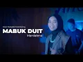 Download Lagu MABUK DUIT ( COVER ) - VERSI DANGDUT CALEMPONG - MARDALENA