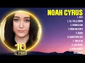 Download Lagu Noah Cyrus The Best Music Of All Time ▶️ Full Album ▶️ Top 10 Hits Collection
