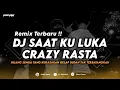 Download Lagu DJ SAAT KU LUKA - CRAZY RASTA (REMIX TERBARU 2024)