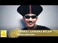Download Lagu Rama Aiphama - Engkau Laksana Bulan (Official Audio)