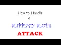 How to Handle a Slippery Slope Attack