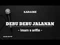 Download Lagu DEBU DEBU JALANAN - KARAOKE DANGDUT IMAM S ARIFIN 